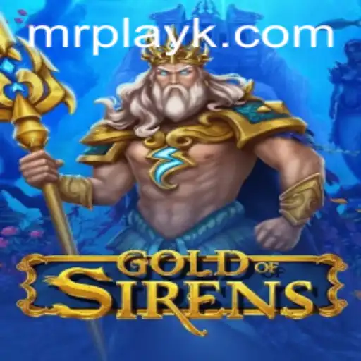 Explore the Engaging World of GoldofSirens: A Thrilling Adventure Awaits